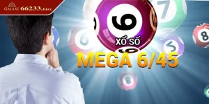 Tìm hiểu xổ số Mega 6/45 và cách chơi