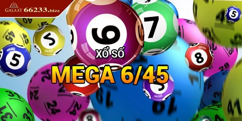 Tìm hiểu xổ số Mega 6/45 và cách chơi